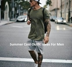 Summer Cool Outfit Ideas For Men